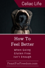 Pinterest mini image - How to feel better when going gluten free isn't enough with a picture of a woman not feeling well and bent over her lap
