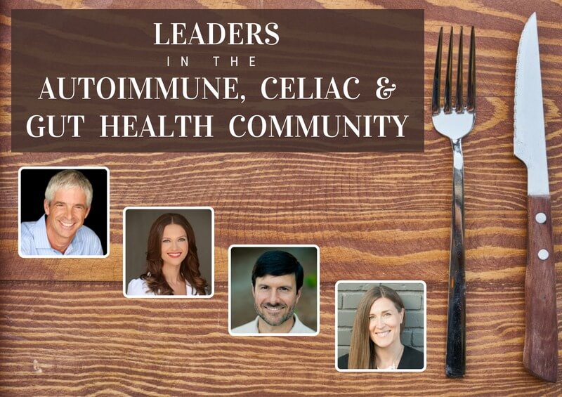 4 of the leaders in the Celiac and Gut Health Community